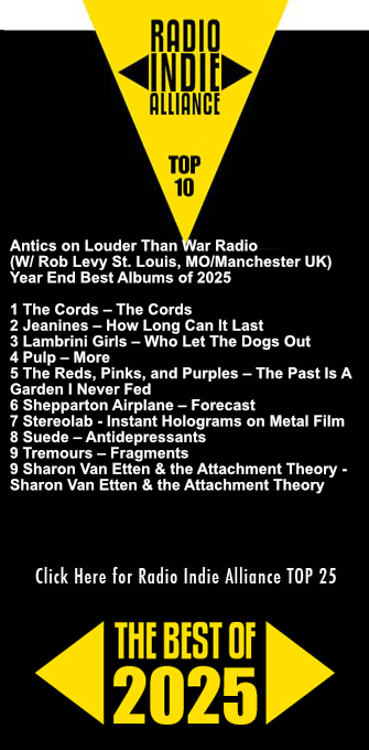 Best of 2025 - Antics on Louder Than War Radio with Rob Levy St. Lewis, USA and MO Manchester, UK